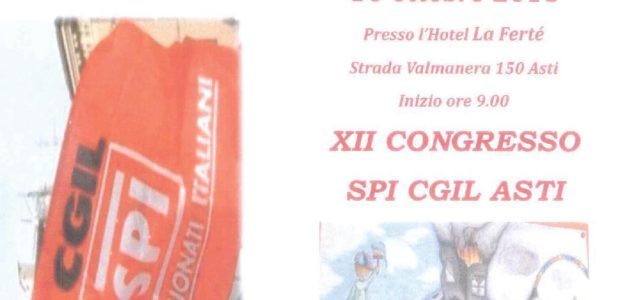 Martedì 16 ottobre 2018 – Congresso Provinciale SPI CGIL Asti