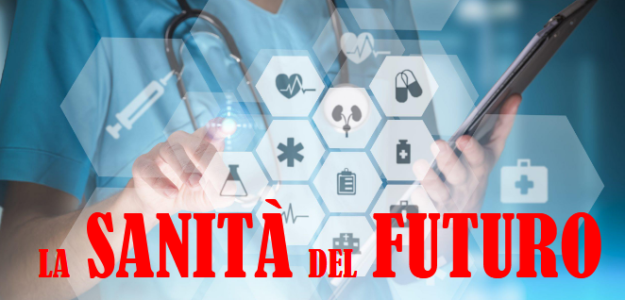 La Sanità del futuro – Opportunità per il territorio